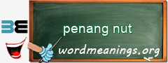WordMeaning blackboard for penang nut